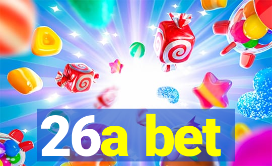 26a bet